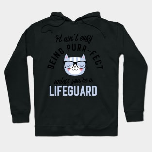 Lifeguard Cat Gifts for Cat Lovers - It ain't easy being Purr Fect Hoodie